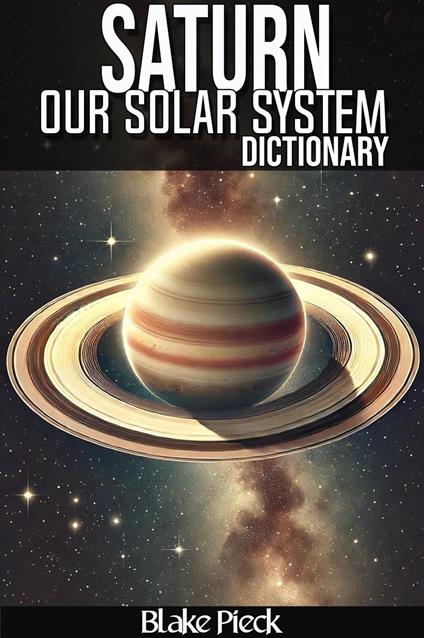 Saturn Dictionary - Our Solar System