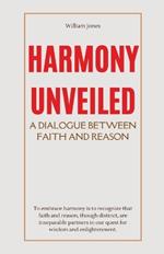 Harmony Unveiled: A Dialogue Between Faith and Reason