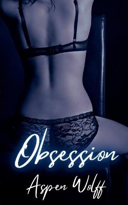 Obsession - Aspen Wolff,Arianna Courson - cover