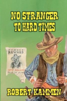 No Stranger To Hard Times - Robert Kammen - cover