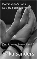 Dominando Susan 2. La Vera Formazione