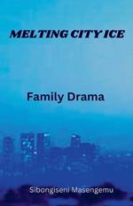 Melting City Ice: Family Drama