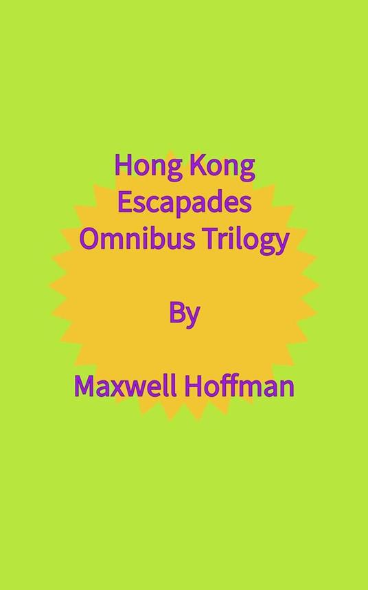 Hong Kong Escapades Omnibus Trilogy