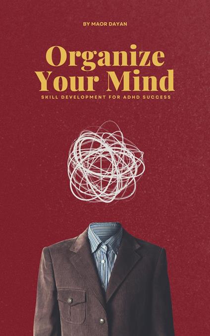 Organize Your Mind: Skill Development for ADHD Success
