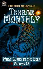 Terror Monthly Volume 12 What Lurks In The Deep