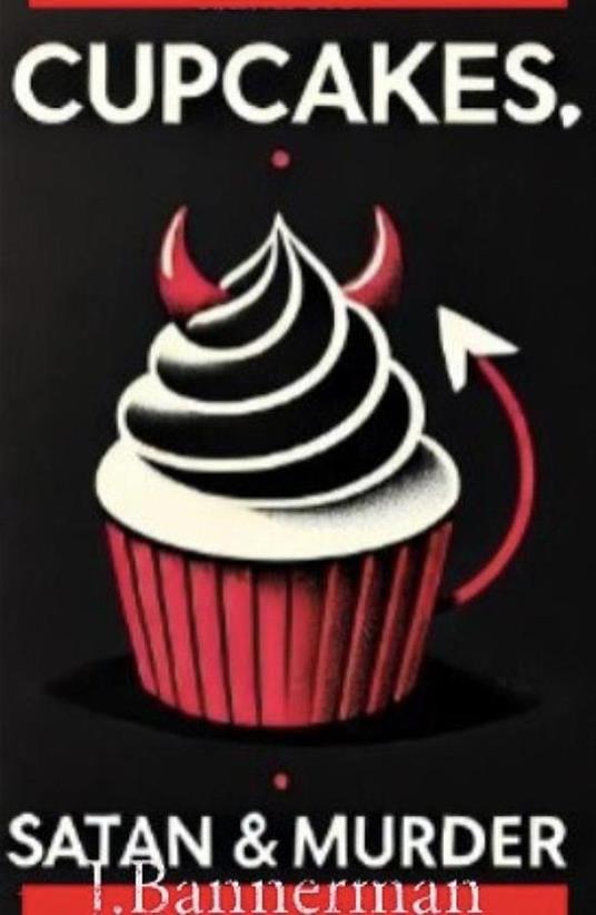 Cupcakes,Satan & Murder
