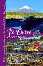 Île Chiloé et sa Région, Chili - Escapade en Patagonie, dans la Région des Lacs