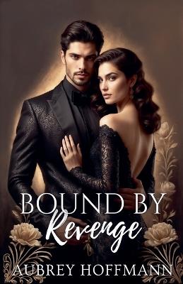 Bound by Revenge - Aubrey Hoffmann - cover