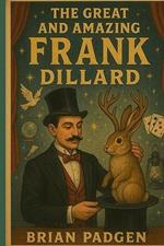 The Great and Amazing Frank Dillard