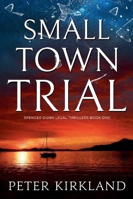 Small Town Trial - Peter Kirkland - cover