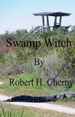 Swamp Witch - Robert H Cherny - cover
