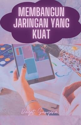 Membangun Jaringan Yang Kuat - Dayat Suryana - cover