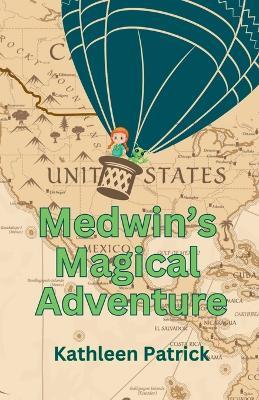 Medwin's Magical Adventure - Kathleen Patrick - cover