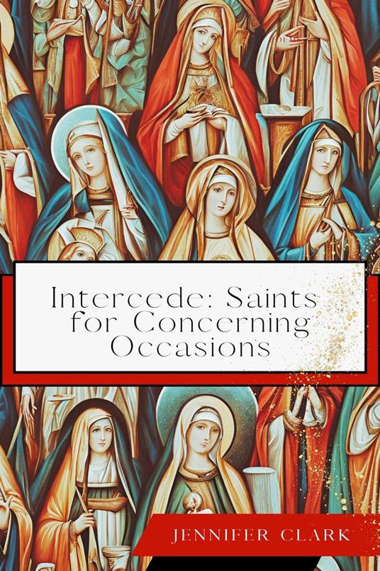 Intercede: Saints for Concerning Occasions