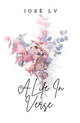 A Life In Verse - José LV - cover