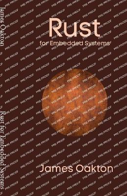 Rust for Embedded Systems - James Oakton - cover