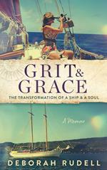 Grit & Grace: The Transformation of a Ship & a Soul