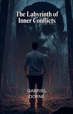 The Labyrinth of Inner Conflicts - Gabriel Dorne - cover