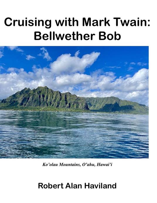 Cruising with Mark Twain: Bellwether Bob