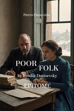 POOR FOLK by Fyodor Dostoevsky: EPITOME