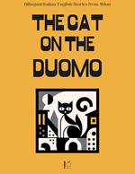 The Cat on the Duomo: Bilingual Italian-English Stories from Milan