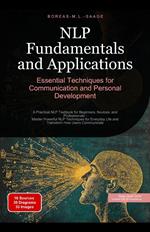 NLP Fundamentals and Applications: Essential Techniques for Communication and Personal Development