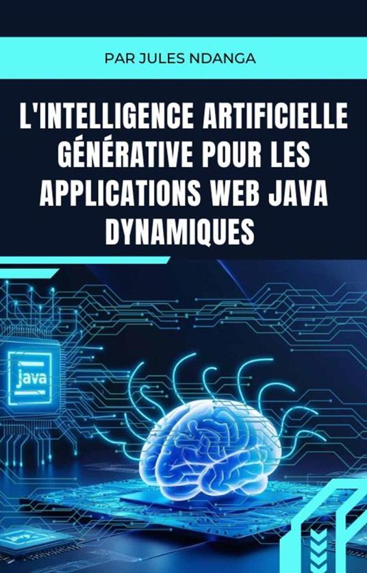 L'Intelligence Artificielle Générative pour les Applications Web Java Dynamiques