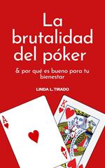 La brutalidad del póker