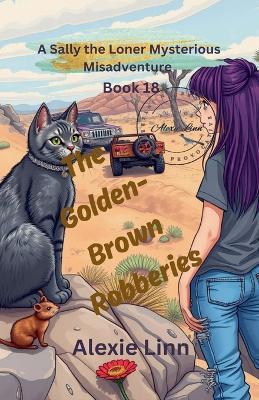The Curious Case of the Golden-Brown Robberies: A Cozy Food Enigma - Alexie Linn - cover