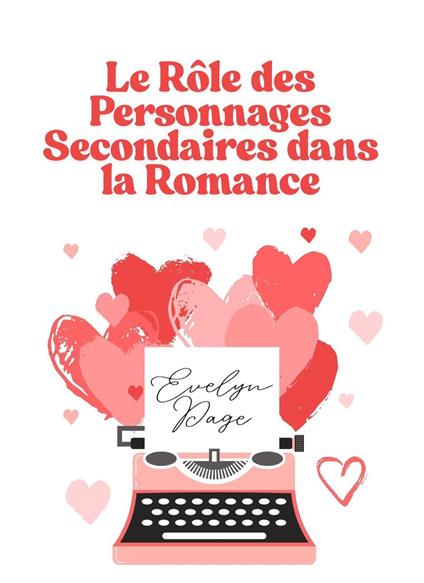 Le Rôle des Personnages Secondaires dans la Romance