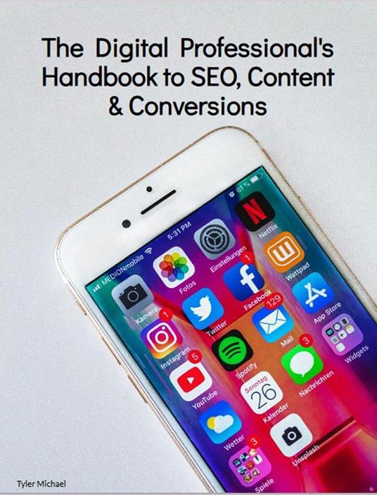 The Digital Professional's Handbook to SEO, Content, and Conversions