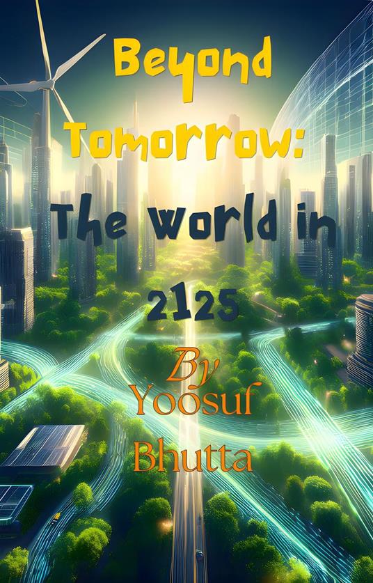 Beyond Tomorrow: The World in 2125