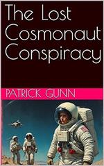 The Lost Cosmonaut Conspiracy