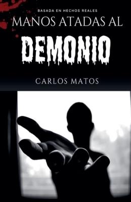 Manos atadas al Demonio - Carlos Matos - cover