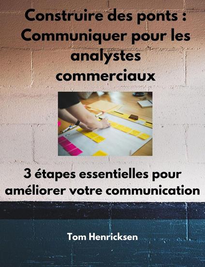 Construire des ponts : Communiquer pour les analystes commerciaux