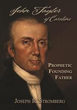John Taylor of Caroline: Prophetic Founding Father