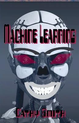 Machine Learning - Cathy Smith - cover