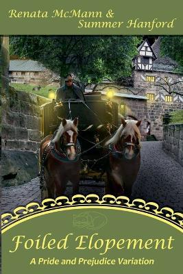 Foiled Elopement: A Pride and Prejudice Variation - Renata McMann,Summer Hanford - cover