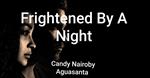 Frightened By A Night