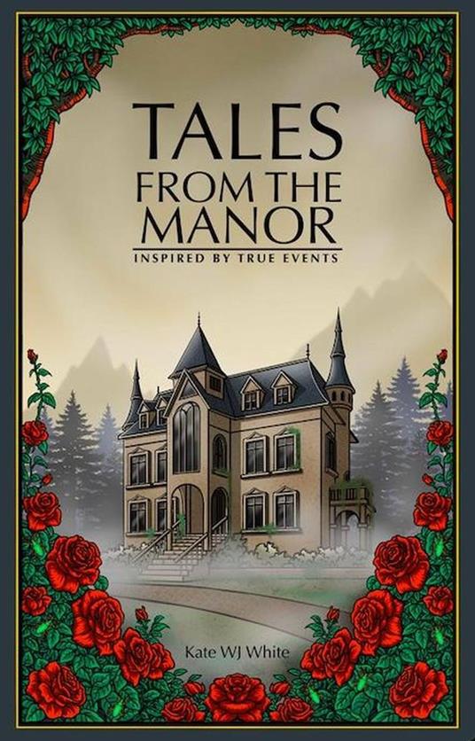 Tales From the Manor - Katewjwhite - ebook