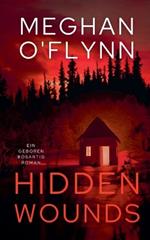 Hidden Wounds: Ein Geboren Bösartig Roman