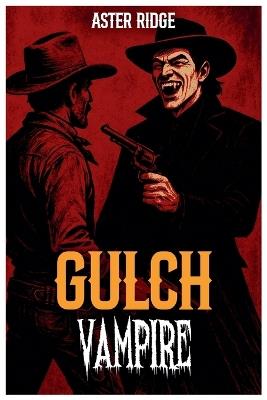 Vampire Gulch - Aster Ridge - cover