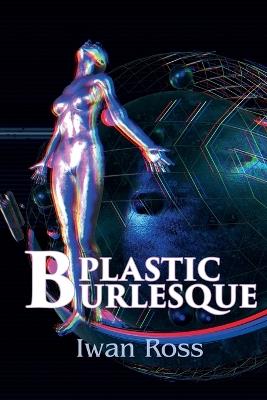 Plastic Burlesque - Iwan Ross - cover