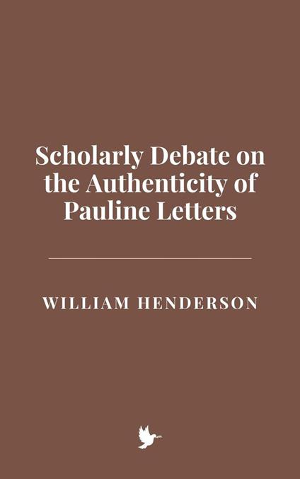 Scholarly Debate on the Authenticity of Pauline Letters