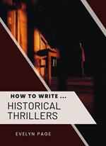 How To Write ... Historical Thrillers