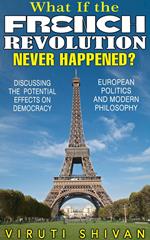 What If The French Revolution Never Happened?