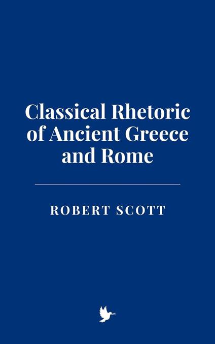 Classical Rhetoric of Ancient Greece and Rome