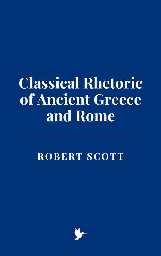 Classical Rhetoric of Ancient Greece and Rome