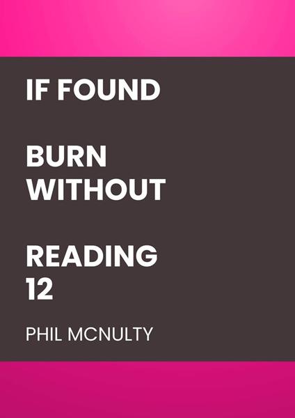 If Found Burn Without Reading 12