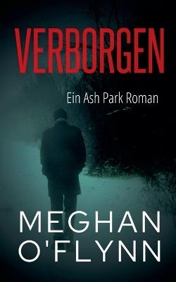 Verborgen: Ein Ash Park Roman - Meghan O'Flynn - cover